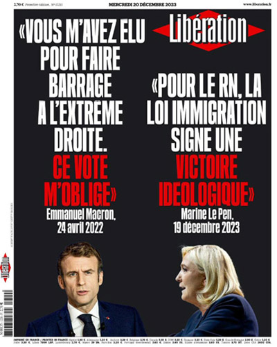 Couv de Libé daté décembre 2023 opposant la déclaration de Macron (disant que le vote de barrage des présidentielles de 2022 l'obligeait) et cette de Le Pen (qui déclare considérer la dernière loi immigration comme une victoire du RN)